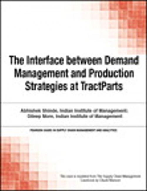 Cover of the book The Interface between Demand Management and Production Strategies at TractParts by Chuck Munson, Pearson Education