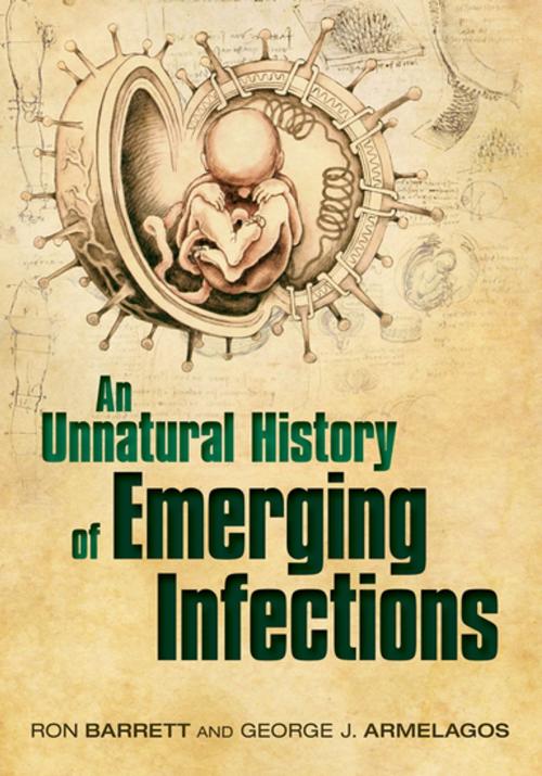 Cover of the book An Unnatural History of Emerging Infections by Ron Barrett, George Armelagos (the late), OUP Oxford