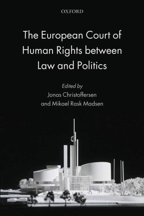 Cover of the book The European Court of Human Rights between Law and Politics by , OUP Oxford