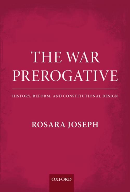 Cover of the book The War Prerogative by Rosara Joseph, OUP Oxford
