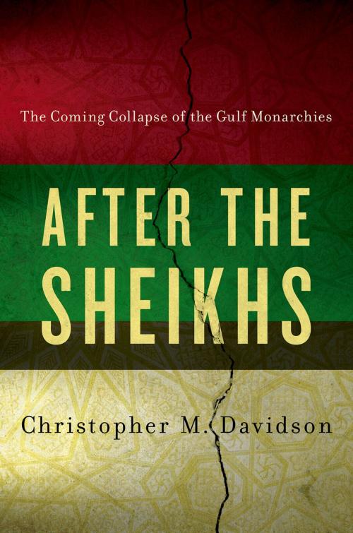 Cover of the book After the Sheikhs: The Coming Collapse of the Gulf Monarchies by Christopher Davidson, Oxford University Press, USA