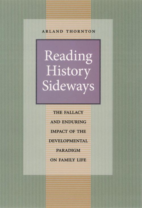 Cover of the book Reading History Sideways by Arland Thornton, University of Chicago Press