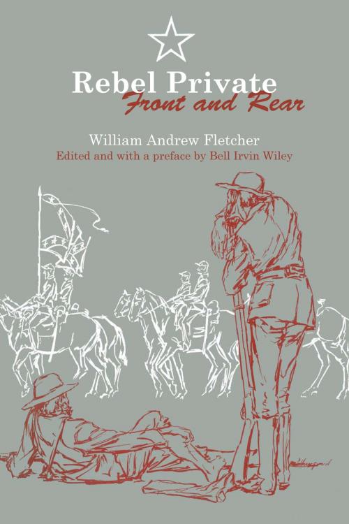 Cover of the book Rebel Private Front and Rear by William Andrew Fletcher, University of Texas Press