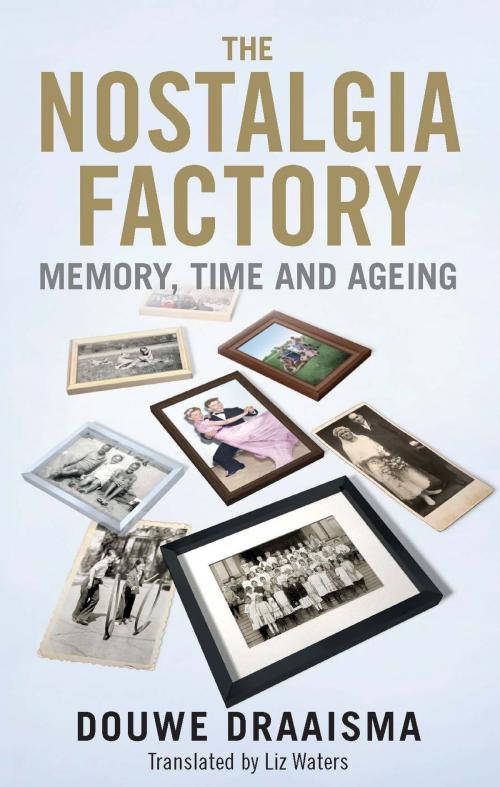 Cover of the book The Nostalgia Factory by Douwe Draaisma, Yale University Press