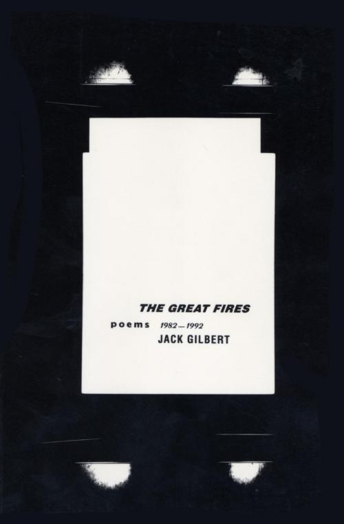 Cover of the book The Great Fires by Jack Gilbert, Knopf Doubleday Publishing Group