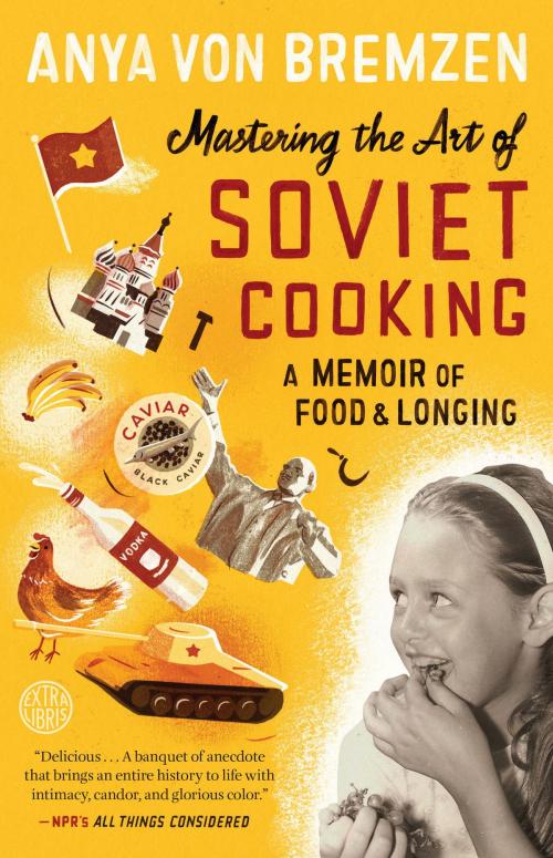 Cover of the book Mastering the Art of Soviet Cooking by Anya Von Bremzen, Crown/Archetype