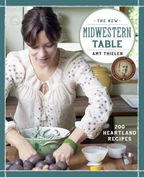 Cover of the book The New Midwestern Table by Amy Thielen, Potter/Ten Speed/Harmony/Rodale