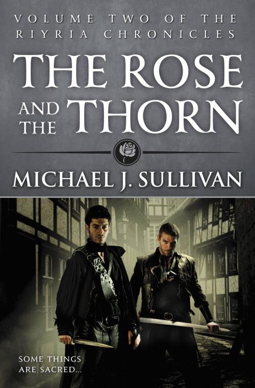 Cover of the book The Rose and the Thorn by Michael J. Sullivan, Orbit