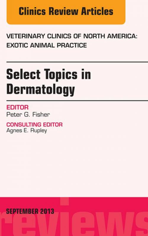 Cover of the book Select Topics in Dermatology, An Issue of Veterinary Clinics: Exotic Animal Practice, E-Book by Peter G. Fisher, DVM, Elsevier Health Sciences