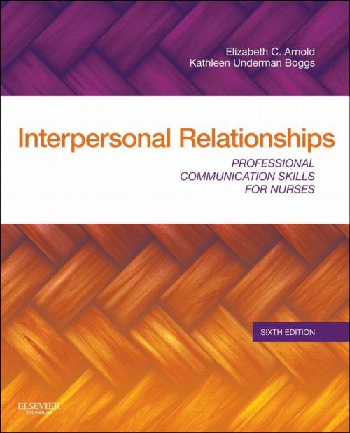 Cover of the book Interpersonal Relationships - E-Book by Elizabeth C. Arnold, PhD, RN, PMHCNS-BC, Kathleen Underman Boggs, PhD, FNP-CS, Elsevier Health Sciences