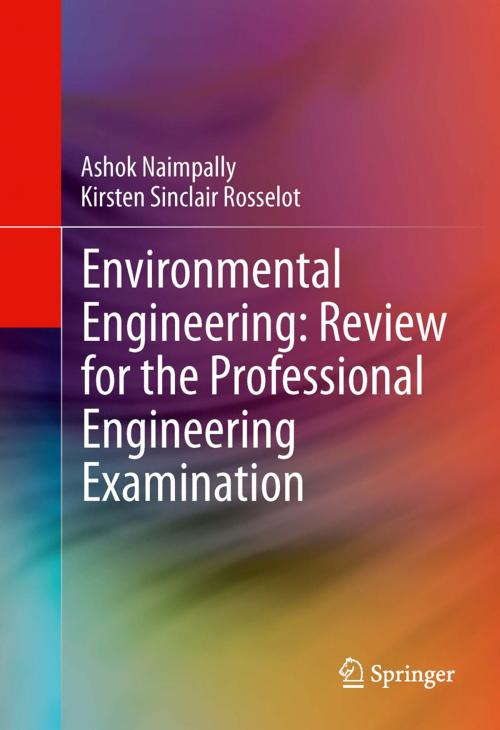 Cover of the book Environmental Engineering: Review for the Professional Engineering Examination by Kirsten Rosselot, Ashok V. Naimpally, Springer US