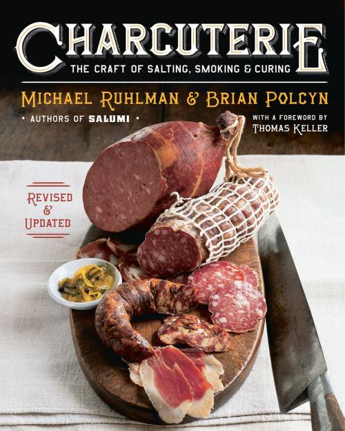 Cover of the book Charcuterie: The Craft of Salting, Smoking, and Curing (Revised and Updated) by Michael Ruhlman, Brian Polcyn, W. W. Norton & Company
