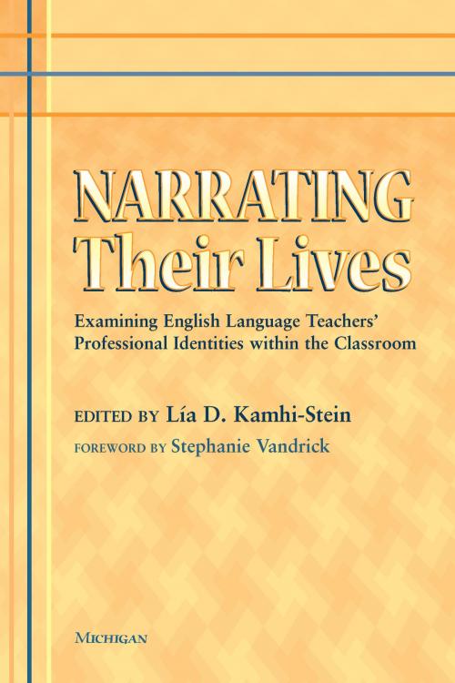 Cover of the book Narrating Their Lives by , University of Michigan Press