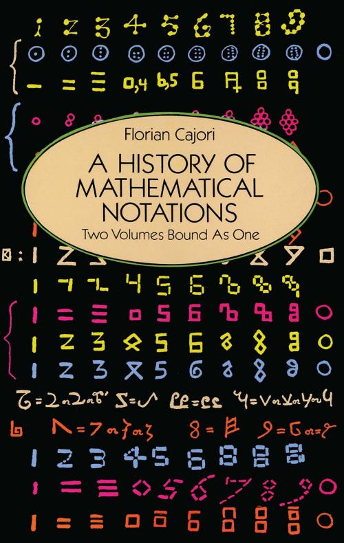 Cover of the book A History of Mathematical Notations by Florian Cajori, Dover Publications