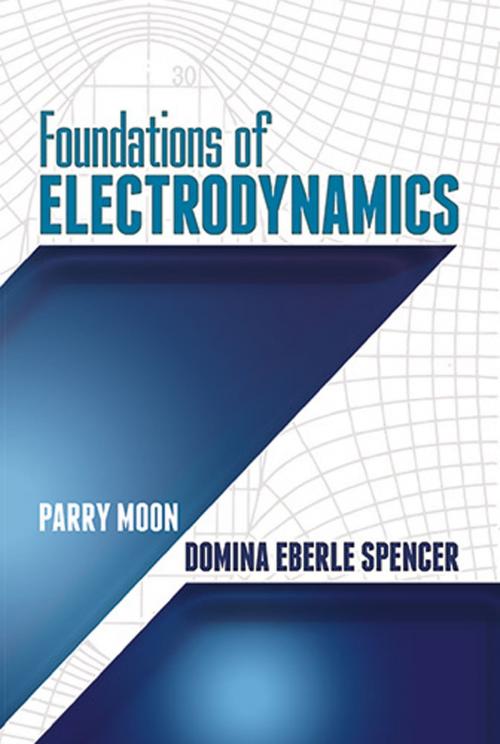 Cover of the book Foundations of Electrodynamics by Parry Moon, Domina Eberle Spencer, Dover Publications