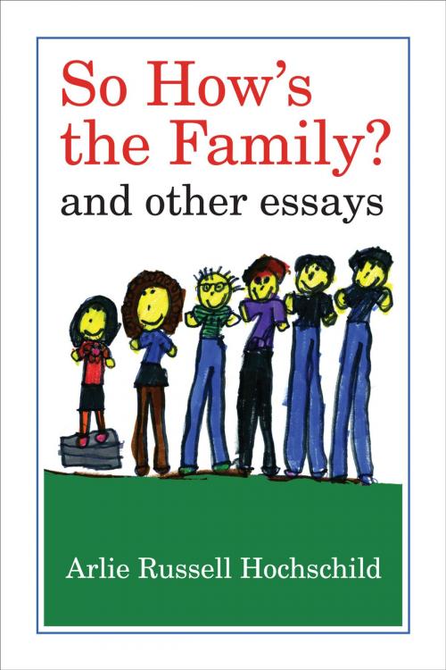 Cover of the book So How's the Family? by Arlie Russell Hochschild, University of California Press