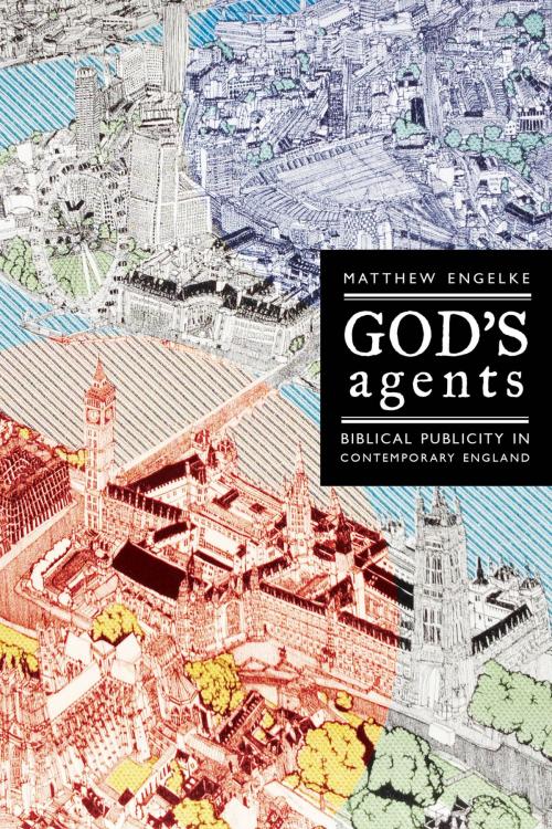 Cover of the book God's Agents by Matthew Engelke, University of California Press
