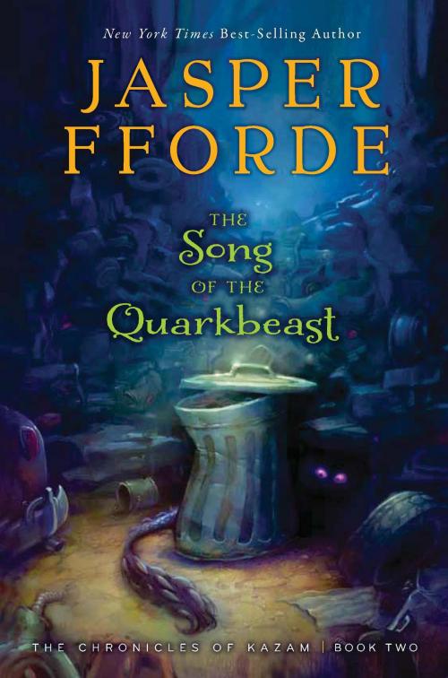 Cover of the book The Song of the Quarkbeast by Jasper Fforde, HMH Books