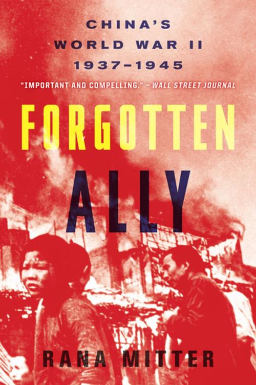 Cover of the book Forgotten Ally by Rana Mitter, Houghton Mifflin Harcourt