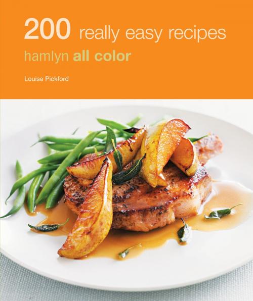 Cover of the book Hamlyn All Colour Cookery: 200 Really Easy Recipes by Louise Pickford, Octopus Books