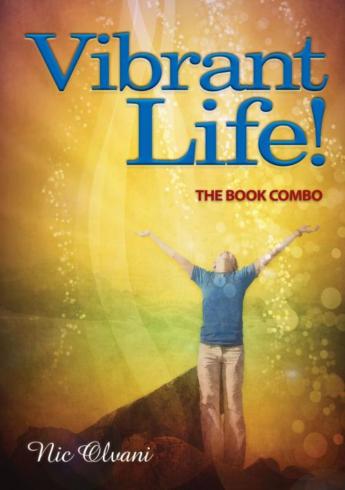 Cover of the book Vibrant Life: The Book Combo by Nic Olvani, Nic Olvani