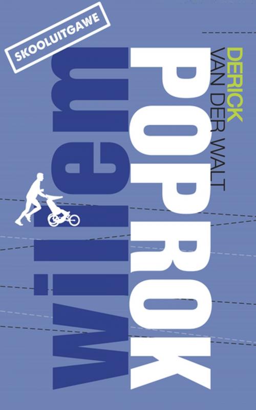 Cover of the book Willem Poprok (skooluitgawe) by Derick Van der Walt, Tafelberg
