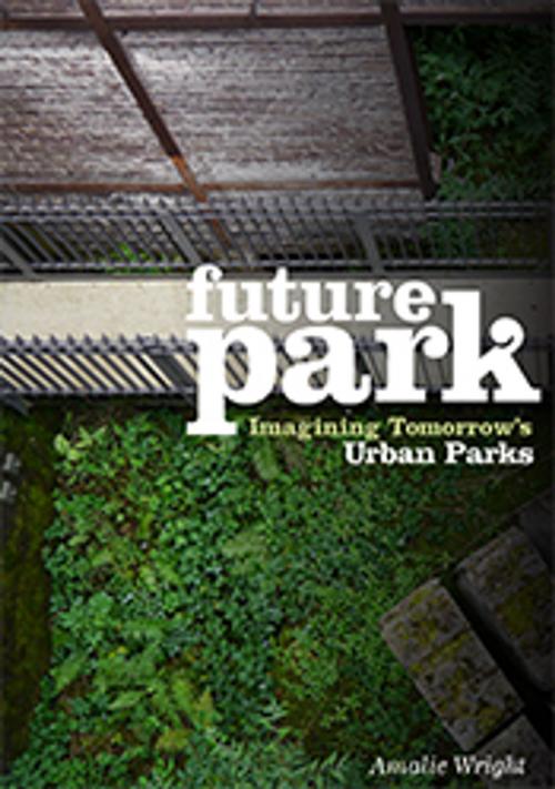 Cover of the book Future Park by Amalie Wright, CSIRO PUBLISHING