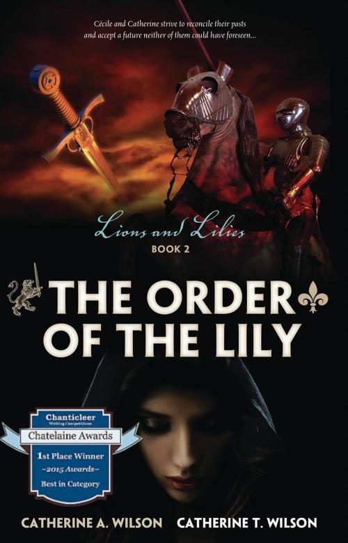 Cover of the book The Order of the Lily by Catherine T. Wilson, Catherine A. Wilson, BookBaby