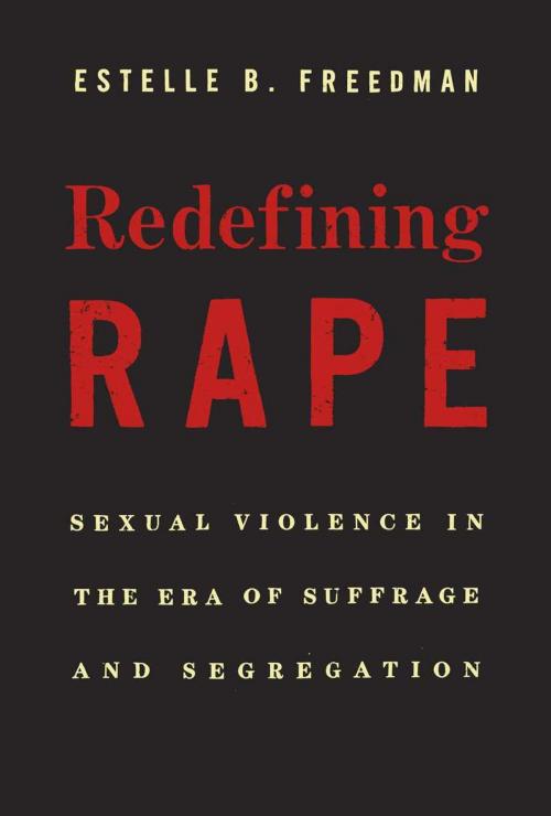 Cover of the book Redefining Rape by Estelle B. Freedman, Harvard University Press