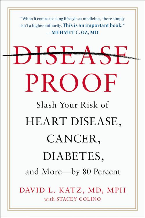 Cover of the book Disease-Proof by Stacey Colino, David L. Katz, M.D., Penguin Publishing Group