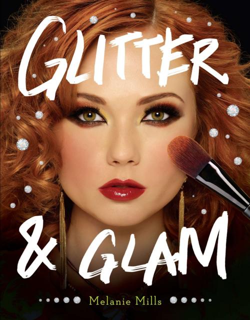 Cover of the book Glitter and Glam by Melanie Mills, Penguin Publishing Group