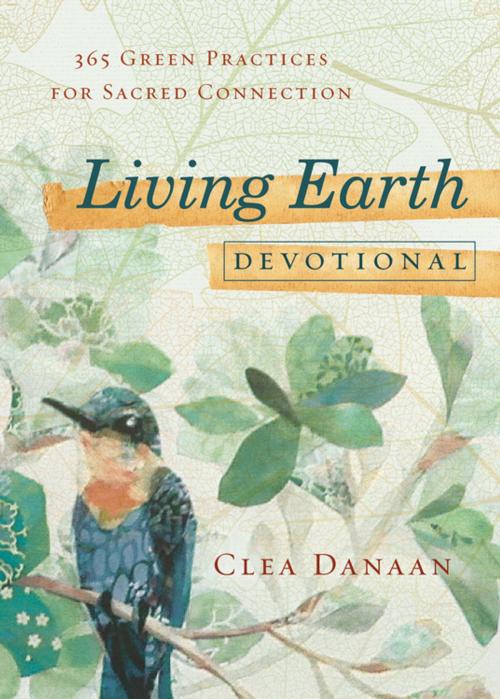 Cover of the book Living Earth Devotional by Clea Danaan, Llewellyn Worldwide, LTD.