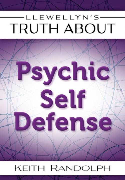 Cover of the book Llewellyn's Truth About Psychic Self-Defense by Keith Randolph, Llewellyn Worldwide, LTD.
