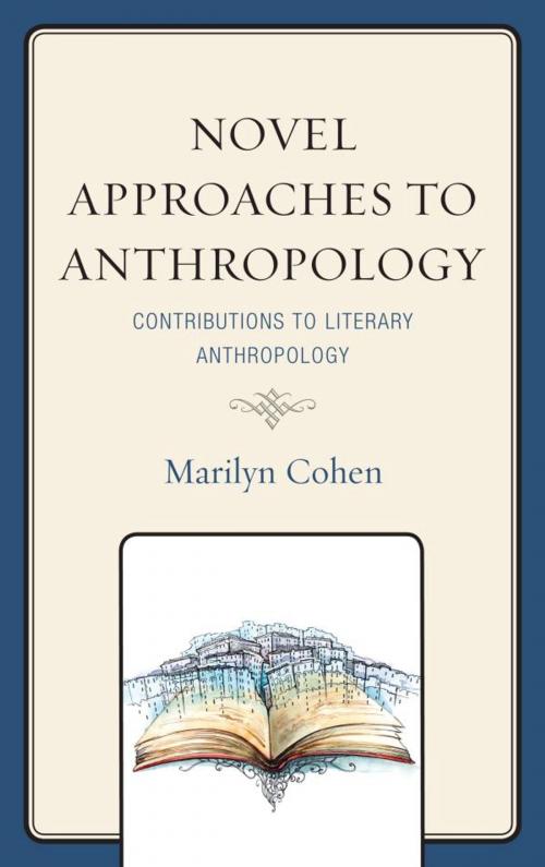 Cover of the book Novel Approaches to Anthropology by Mary-Elizabeth Reeve, John W. Pulis, Helena Wulff, Ward Keeler, David Surrey, Ray McDermott, Lexington Books