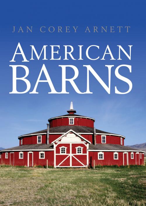 Cover of the book American Barns by Jan Corey Arnett, Bloomsbury Publishing