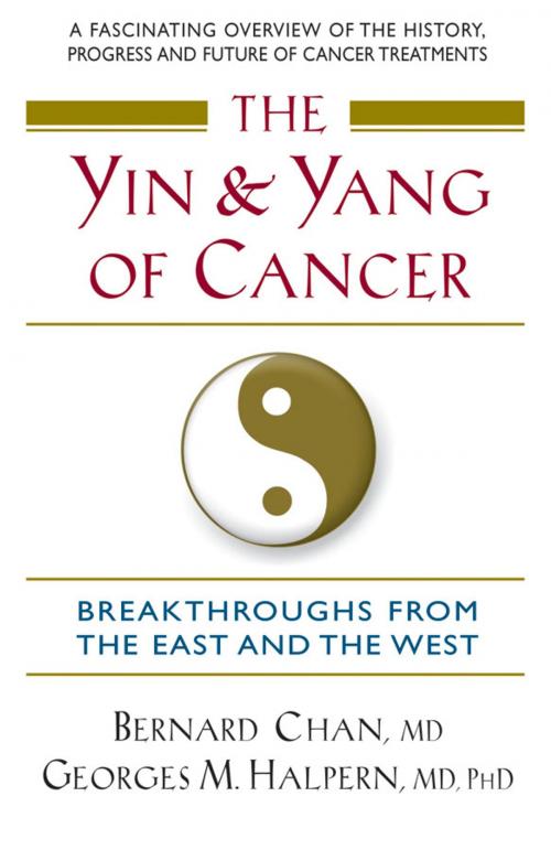Cover of the book The Yin and Yang of Cancer by Georges M. Halpern, Bernard Chan, Square One Publishers