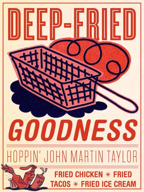 Cover of the book Deep-Fried Goodness by John Martin Taylor, Workman Publishing Company