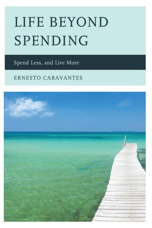 Cover of the book Life Beyond Spending by Ernesto Caravantes, Hamilton Books