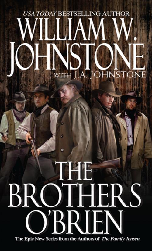 Cover of the book The Brothers O'Brien by William W. Johnstone, J.A. Johnstone, Pinnacle Books