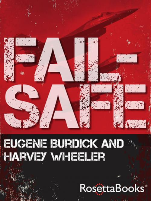 Cover of the book Fail-Safe by Eugene Burdick, Harvey Wheeler, RosettaBooks