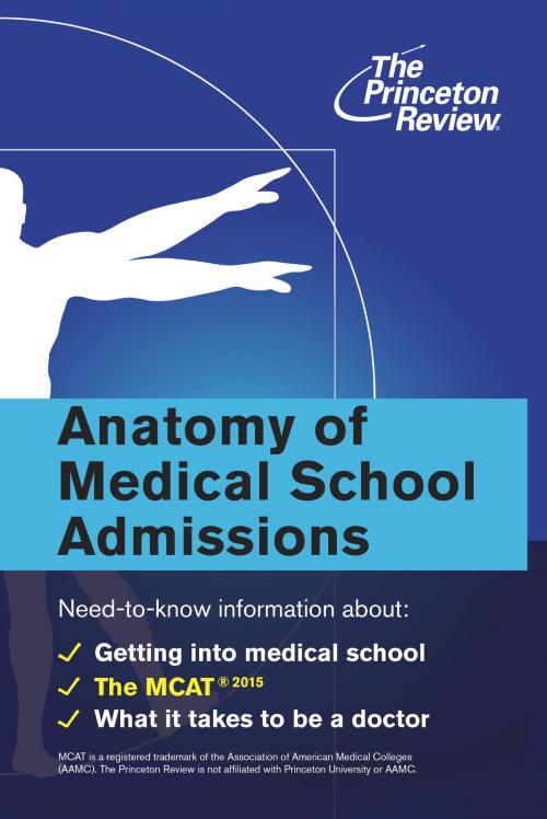 Cover of the book Anatomy of Medical School Admissions by The Princeton Review, Random House Children's Books