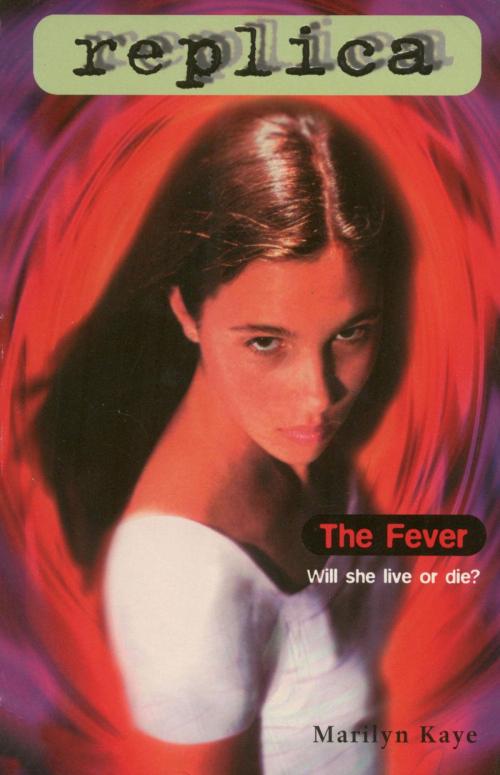 Cover of the book The Fever (Replica #9) by Marilyn Kaye, Random House Children's Books