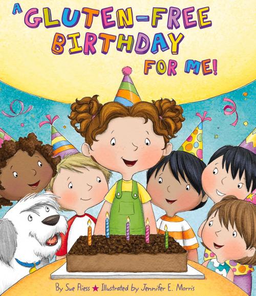 Cover of the book A Gluten-Free Birthday for Me! by Sue Fliess, Jennifer Morris, Albert Whitman & Company