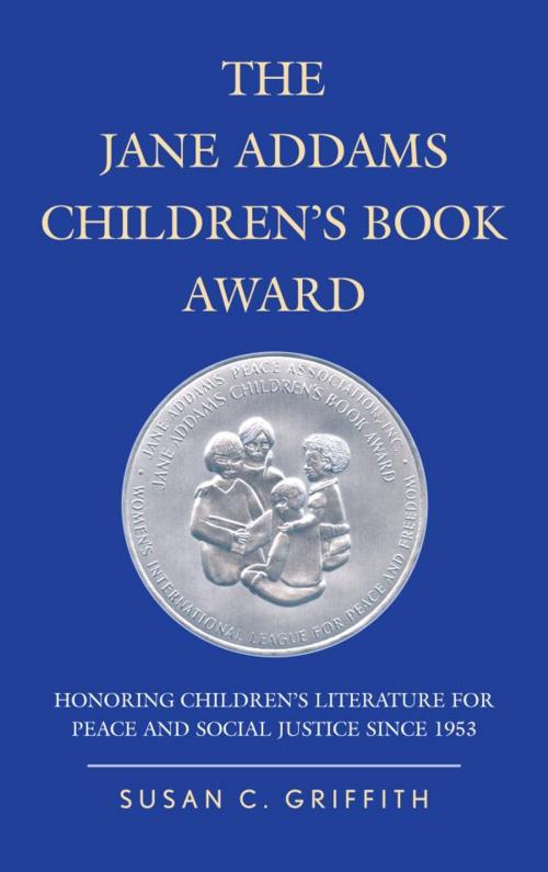 Cover of the book The Jane Addams Children's Book Award by Susan C. Griffith, Scarecrow Press