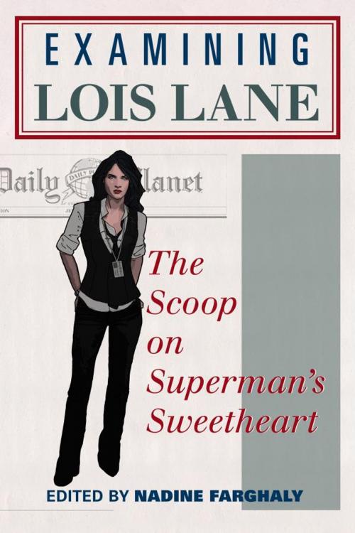 Cover of the book Examining Lois Lane by , Scarecrow Press