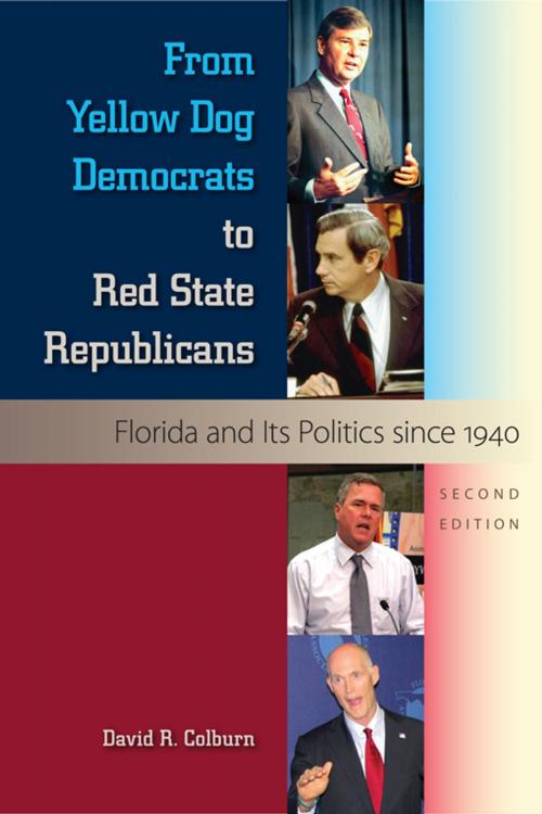 Cover of the book From Yellow Dog Democrats to Red State Republicans by David R. Colburn, University Press of Florida