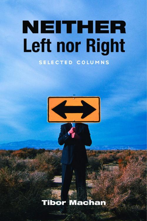 Cover of the book Neither Left nor Right by Tibor R. Machan, Hoover Institution Press