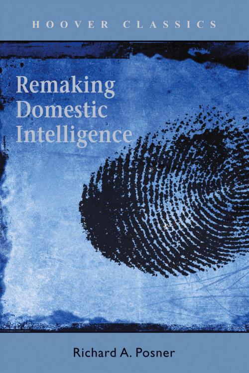 Cover of the book Remaking Domestic Intelligence by Richard A. Posner, Hoover Institution Press
