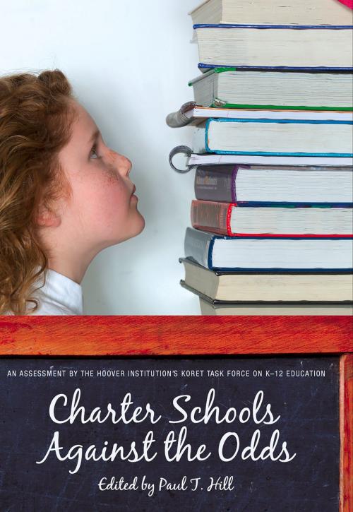 Cover of the book Charter Schools against the Odds by Paul T. Hill, Hoover Institution Press