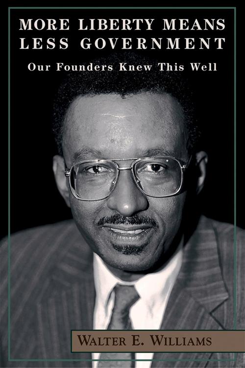 Cover of the book More Liberty Means Less Government by Walter E. Williams, Hoover Institution Press